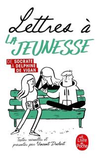 Lettres à la jeunesse : de Socrate à Delphine de Vigan