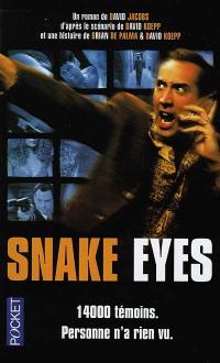 Snake eyes : 14.000 témoins, personne n'a rien vu