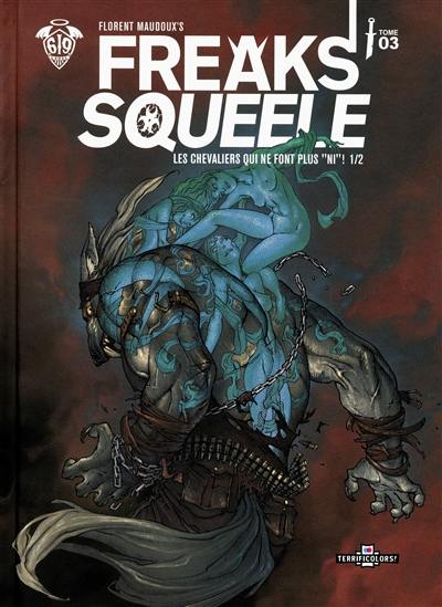 Freaks' squeele. Vol. 4. Les chevaliers qui ne font plus ni !. Vol. 1-2