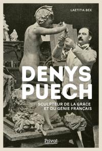 Denys Puech : sculpteur de la grâce et du génie français