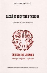 Sacré et identité ethnique : frontières et ordre du monde