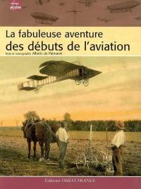 La fabuleuse aventure des débuts de l'aviation