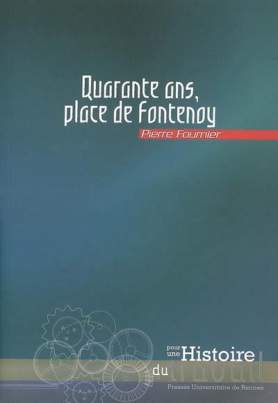 Quarante ans place de Fontenoy