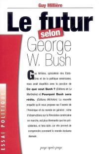 Le futur selon George W. Bush