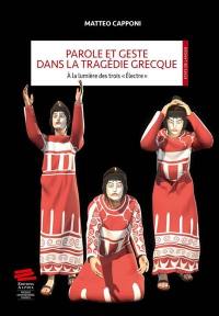 Parole et geste dans la tragédie grecque : à la lumière des trois Electre