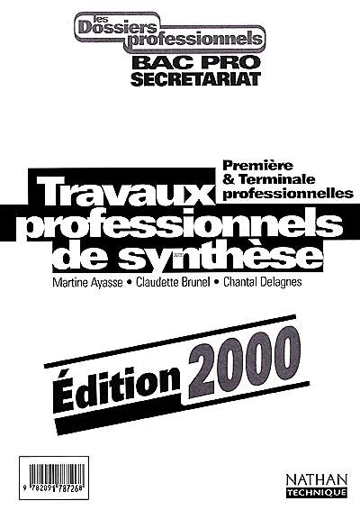 Travaux professionnels de synthèse, bac pro secrétariat : première et terminale professionnelles