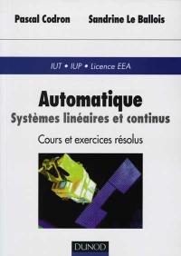 Automatique : systèmes linéaires et continus : IUT, IUP, Licence EEA, cours et exercices résolus