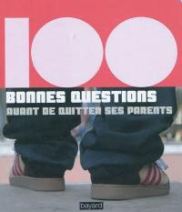 100 bonnes questions avant de quitter ses parents