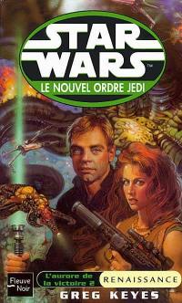 Le nouvel ordre Jedi. Vol. 5. L'aurore de la victoire. 2, Renaissance