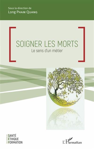 Soigner les morts : le sens d'un métier