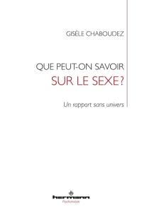 Que peut-on savoir sur le sexe ? : un rapport sans univers