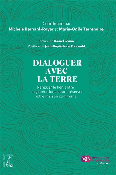 Dialoguer avec la Terre : renouer le lien entre les générations pour préserver notre maison commune