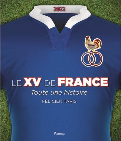Le XV de France : toute une histoire Le XV de France : toute une histoire