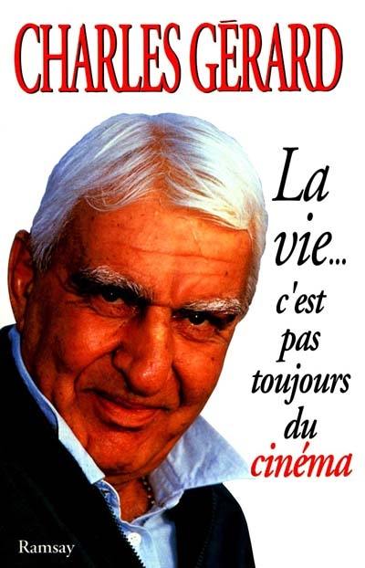 La Vie... c'est pas toujours du cinéma