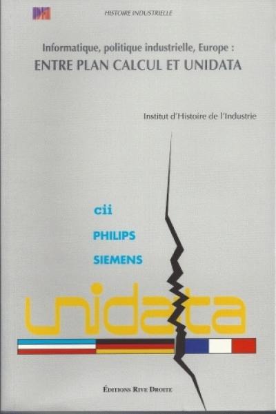 Entre Plan Calcul et Unidata : informatique, politique industrielle, Europe