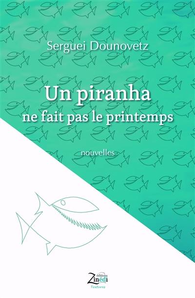 Un piranha ne fait pas le printemps