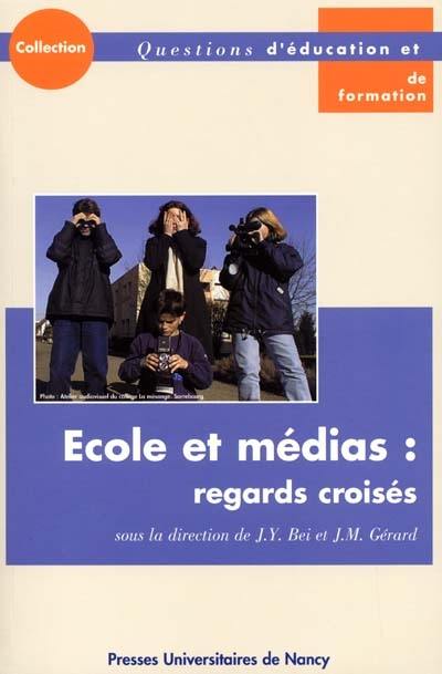 Ecole et médias : regards croisés : actes du colloque