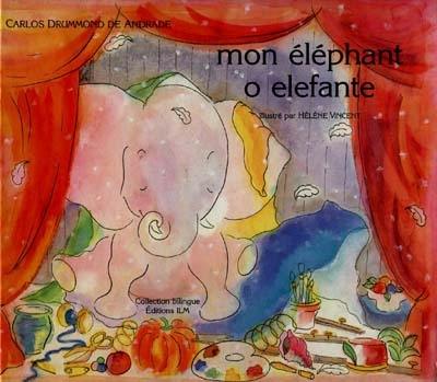 Mon éléphant. O elefante