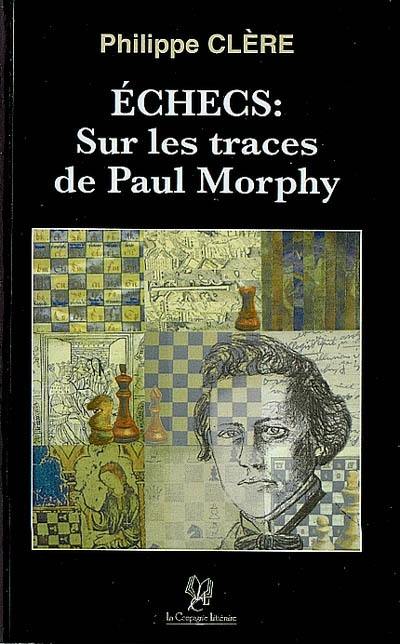 Echecs : sur les traces de Paul Morphy