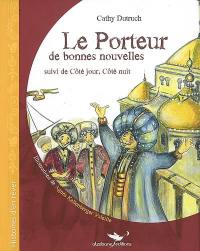 Le porteur de bonnes nouvelles. Côté jour, côté nuit