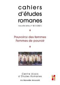 Cahiers d'études romanes, n° 42. Pouvoir(s) de femmes, femmes de pouvoir