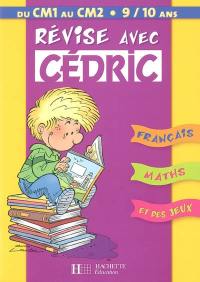 Révise avec Cédric du CM1 au CM2 : 9-10 ans