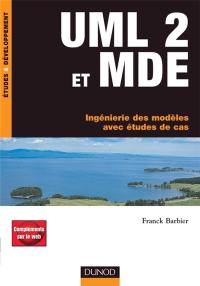 UML 2 et MDE : ingénierie des modèles avec études de cas