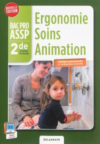 Ergonomie, soins, animation : techniques professionnelles et technologie associée : bac pro ASSP, 2de, options à domicile, en structure