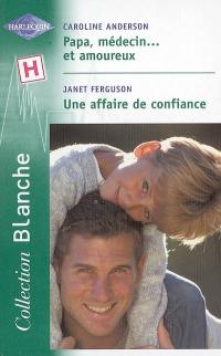 Papa, médecin... et amoureux. Une affaire de confiance