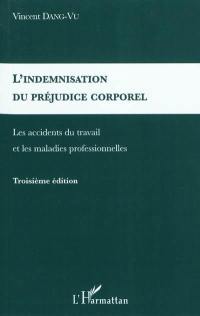 L'indemnisation du préjudice corporel : les accidents du travail et les maladies professionnelles