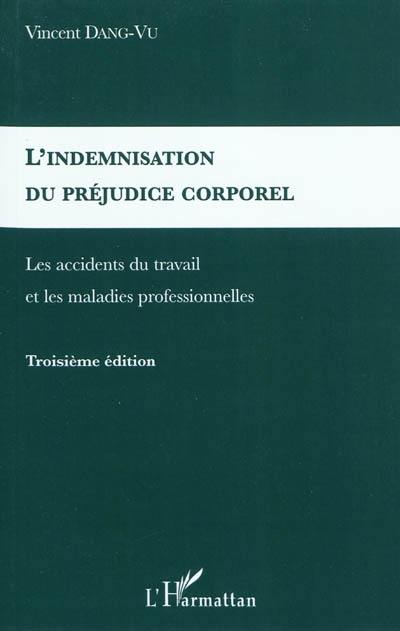 L'indemnisation du préjudice corporel : les accidents du travail et les maladies professionnelles