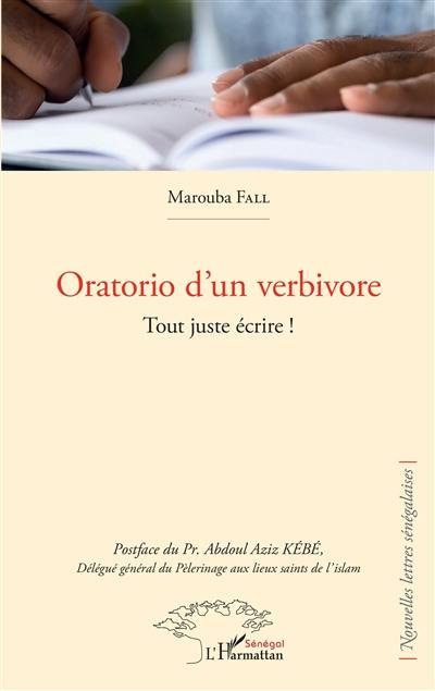 Oratorio d'un verbivore : tout juste écrire !