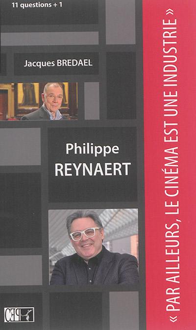 Par ailleurs, le cinéma est une industrie : entretien avec Jacques Bredael