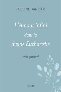 L'amour infini dans la divine eucharistie : écrit spirituel