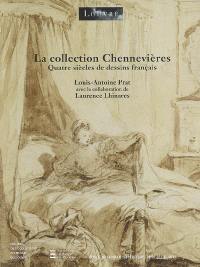 La collection Chennevières, quatre siècles de dessins français : histoire des collections du Musée du Louvre : exposition, Paris, Musée du Louvre, 8 mars-7 juin 2007