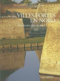 La route des villes fortes en Nord : les étoiles de Vauban