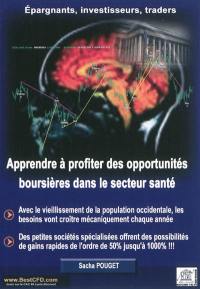 Apprendre à profiter des opportunités boursières dans le secteur santé : épargnants, investisseurs, traders