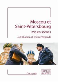 Moscou et Saint-Pétersbourg mis en scènes