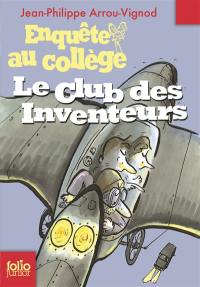 Enquête au collège. Vol. 6. Le club des inventeurs