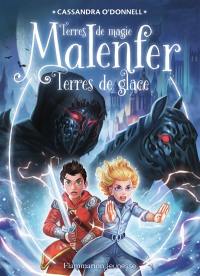 Malenfer : terres de magie. Vol. 5. Terres de glace