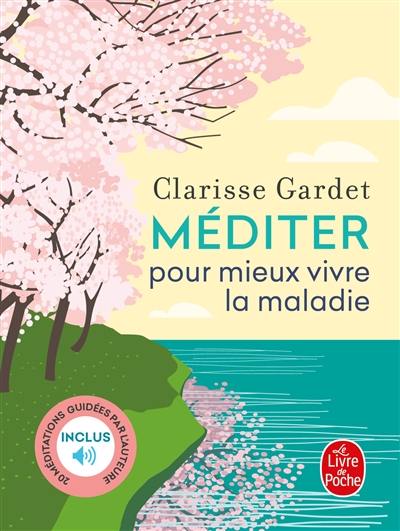 Méditer pour mieux vivre la maladie