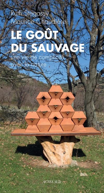 Le goût du sauvage : une vie de complicité avec la nature