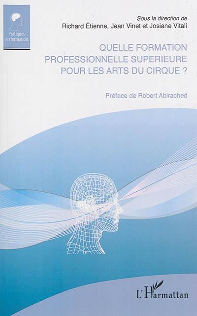 Quelle formation professionnelle supérieure pour les arts du cirque ?