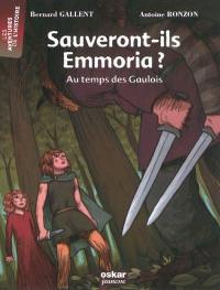 Sauveront-ils Emmoria ? : au temps des Gaulois