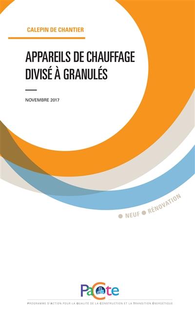 Appareils de chauffage divisé à granulés : novembre 2017 : neuf, rénovation