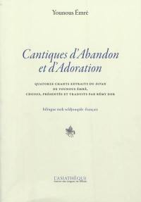 Cantiques d'abandon et d'adoration : quatorze chants extraits du Divan de Younous Emrè