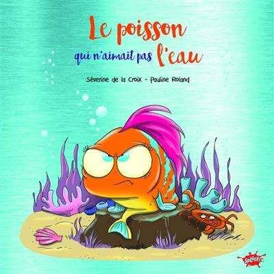 Le poisson qui n'aimait pas l'eau