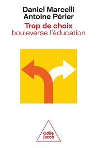 Trop de choix bouleverse l'éducation