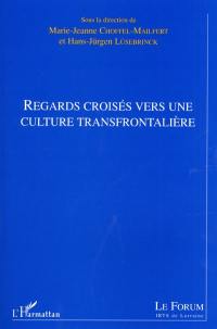 Regards croisés vers une culture transfrontalière