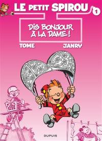 Le petit Spirou. Vol. 1. Dis bonjour à la dame !